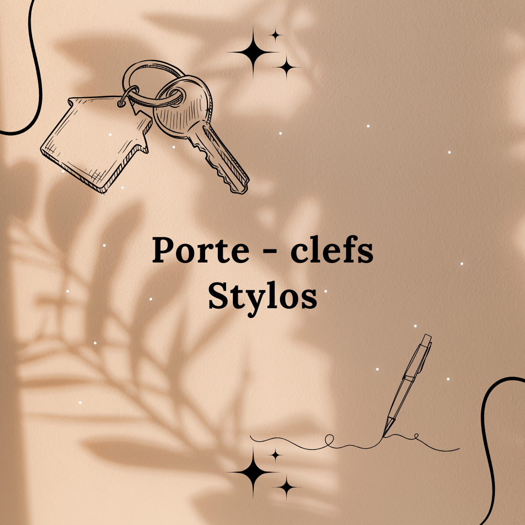 Porte-Clefs & Stylos