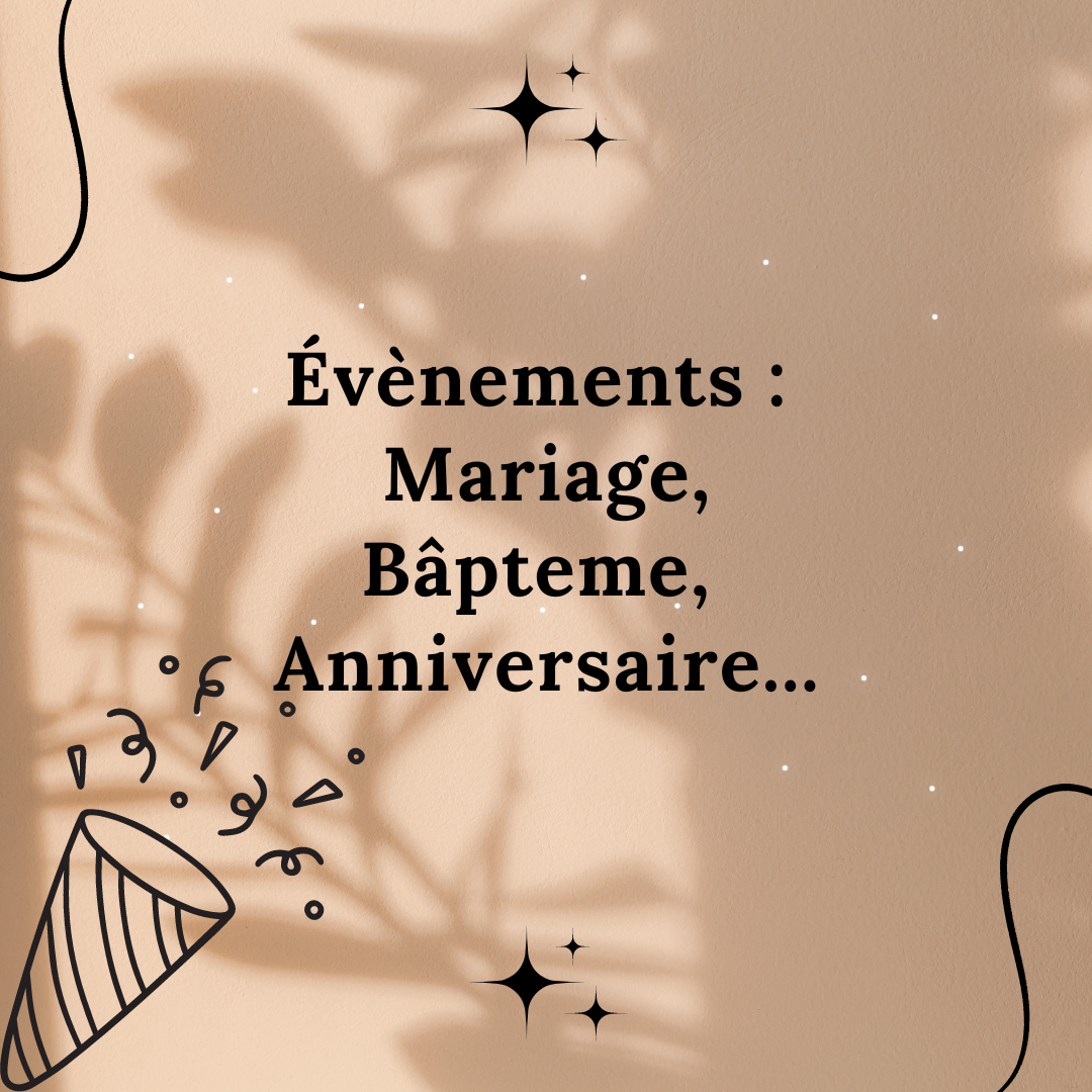 Évènements: Mariage, Baptême, Anniversaire