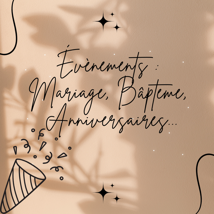 Évènements: Mariage, Baptême, Anniversaires