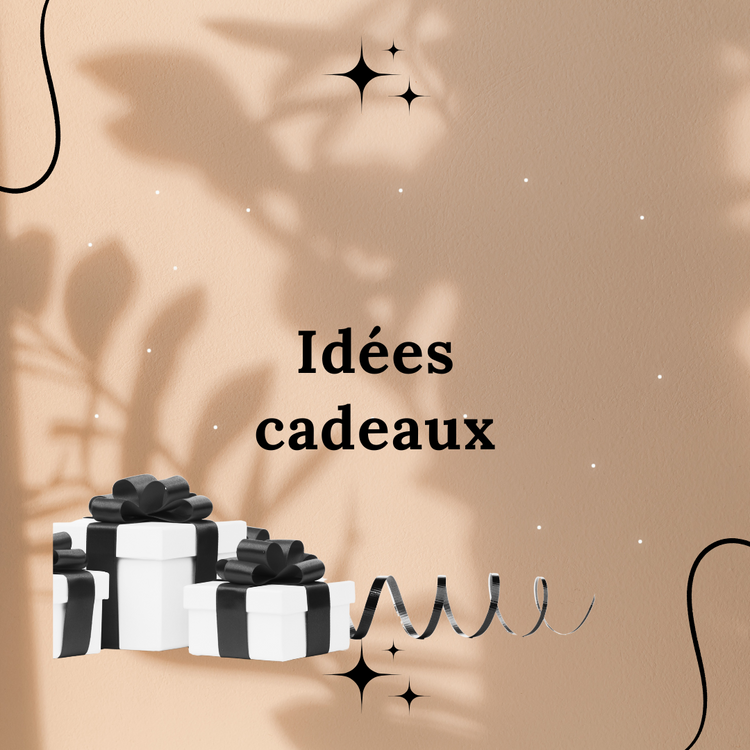 Idées cadeaux