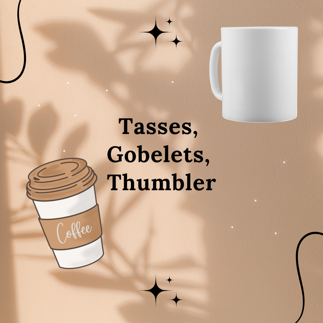 Tasses - Gobelets